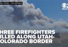 Three firefighters killed, two injured while fighting fires along Utah-Colorado border